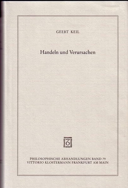 Handeln und Verursachen (Philosophische Abhandlungen: Ab Band 86 herausgegeben von Rolf-Peter Horstmann und Andreas Kemmerling. Ab Band 101 ... Holmer Steinfath und Tobias Rosefeldt) Philosophy