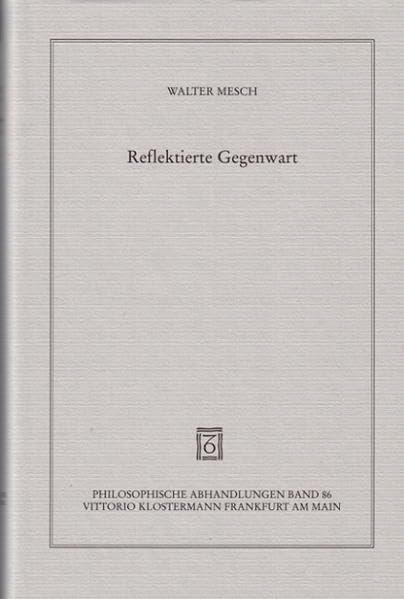 Reflektierte Gegenwart. Eine Studie über Zeit und Ewigkeit bei Platon, Aristoteles, Plotin und Augustinus Philosophy