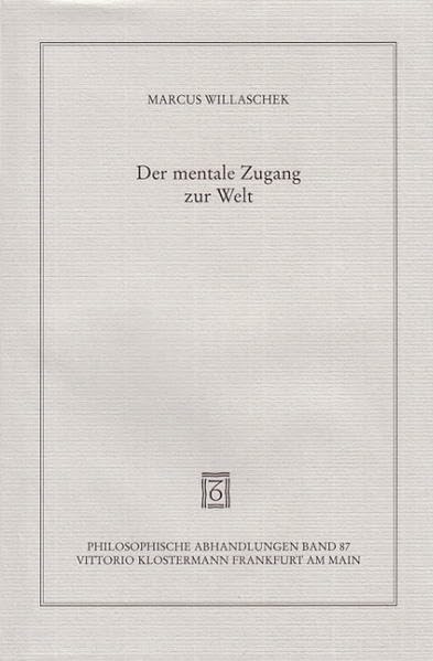 Der mentale Zugang zur Welt. Realismus, Skeptizismus, Intentionalität Philosophy