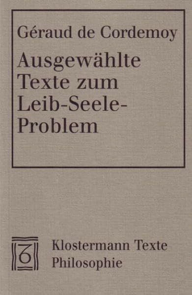 Ausgewählte Texte zum Leib-Seele-Problem: Französ.-Dtsch. (Klostermann Texte Philosophie) Philosophy