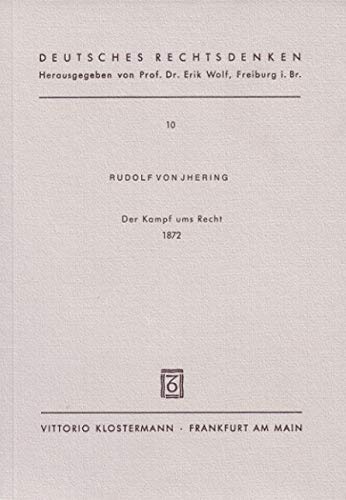 Der Kampf ums Recht (1872) (Deutsches Rechtsdenken, Band 10) Law