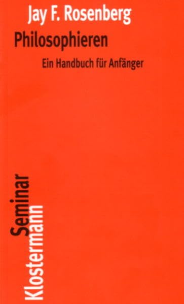 Philosophieren: Ein Handbuch für Anfänger (Klostermann RoteReihe) Social Sciences