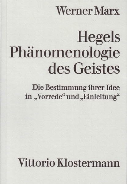 Hegels Phänomenologie des Geistes: Die Bestimmung ihrer Idee in "Vorrede" und "Einleitung" Philosophy