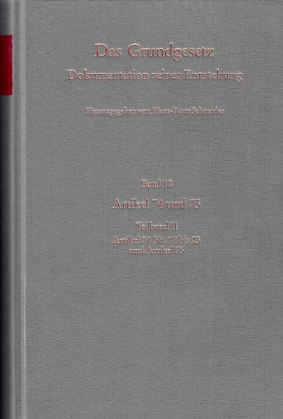 Band 18: Artikel 74 und 75, Teilband II: Artikel 74 Nr. 17 bis Nr. 23 und Artikel 75 (Das Grundgesetz: Dokumentation seiner Entstehung) Law