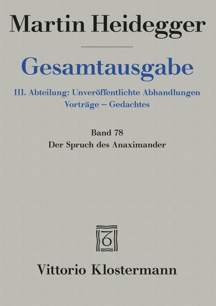 Der Spruch des Anaximander (Martin Heidegger Gesamtausgabe, Band 78) Philosophy