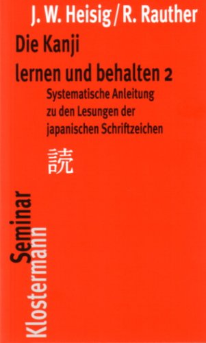 Die Kanji lernen und behalten 2: Systematische Anleitung zu den Lesungen der japanischen Schriftzeichen (Klostermann RoteReihe) Contemporary literature Books