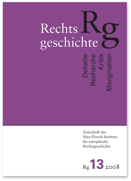 Rechtsgeschichte. Zeitschrift des Max Planck-Instituts für Europäische Rechtsgeschichte: Band 13 Law