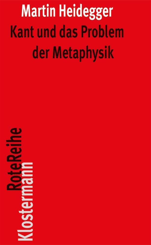 Kant und das Problem der Metaphysik (Klostermann RoteReihe, Band 35) Philosophy
