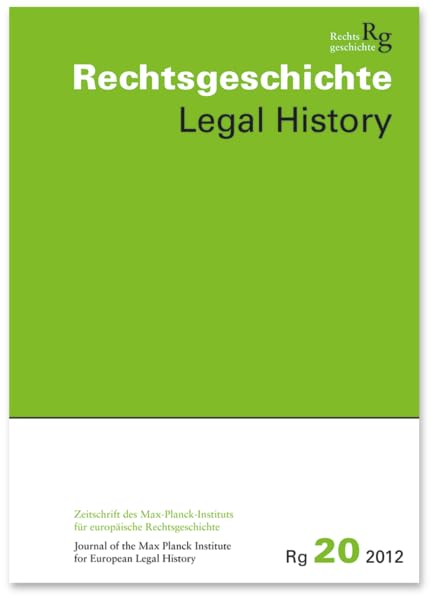 Rechtsgeschichte. Legal History (Rg). Zeitschrift des Max-Planck-Institutes für europäische Rechtsgeschichte. Journal of the Max Planck Institute for European Legal History: Band 20 Law