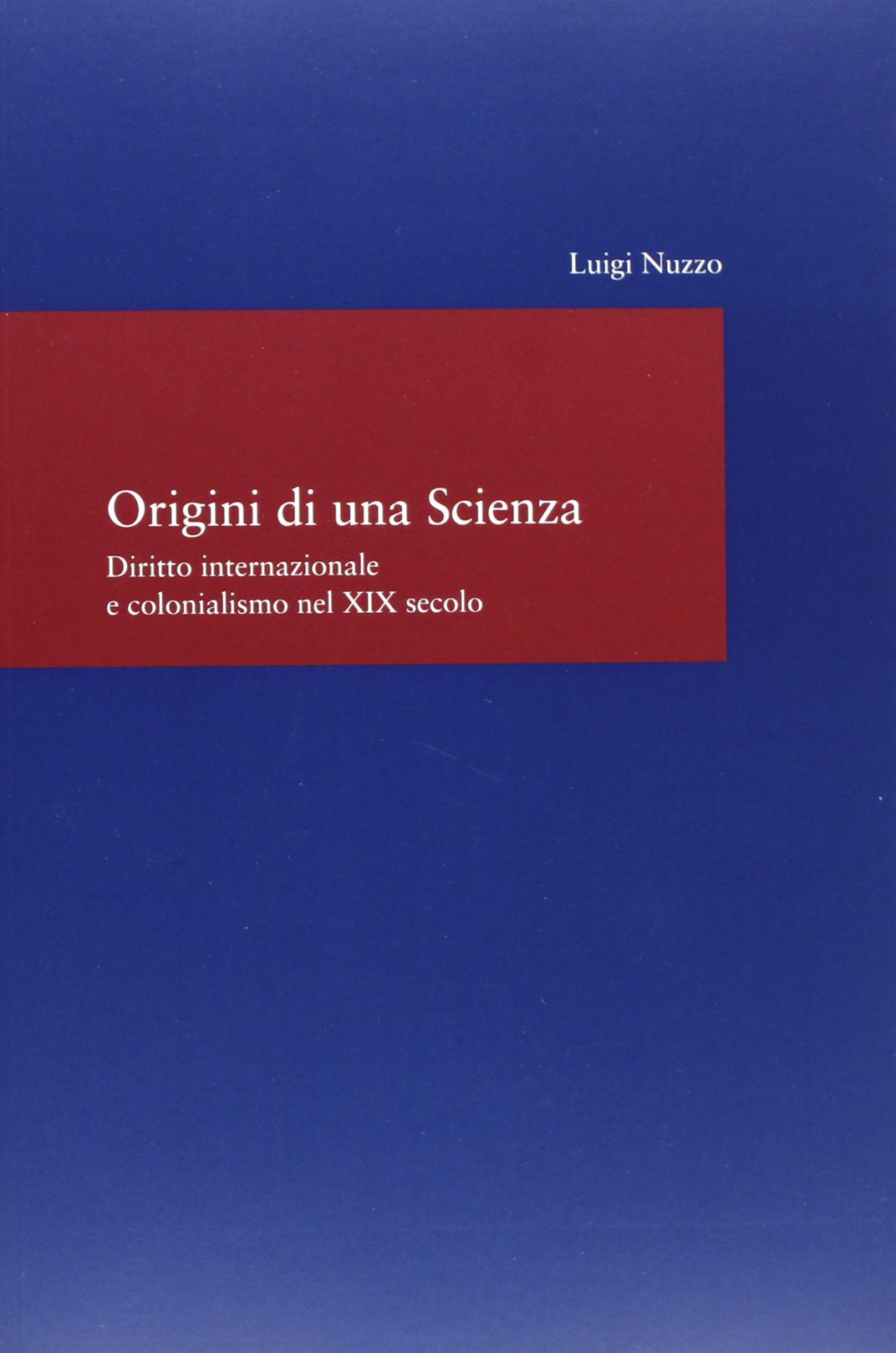 Origini di una Scienza: Diritto internazionale e colonialismo nel XIX secolo book