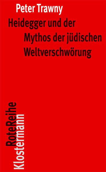 Heidegger und der Mythos der jüdischen Weltverschwörung (Klostermann RoteReihe) Philosophy