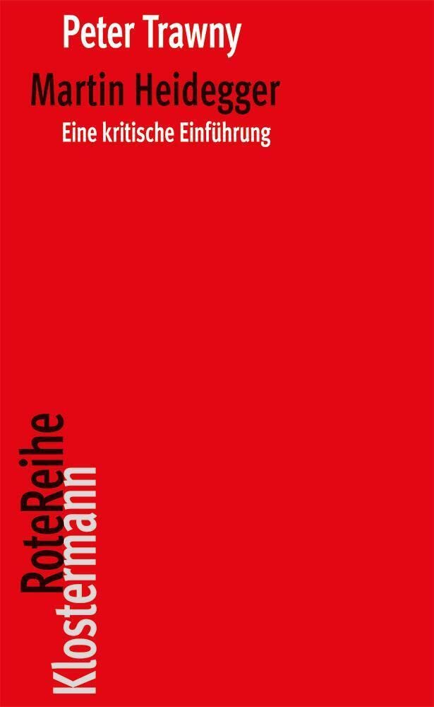 Martin Heidegger: Eine kritische Einführung (Klostermann RoteReihe, Band 82) Philosophy