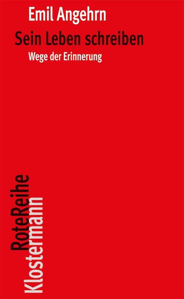 Sein Leben schreiben: Wege der Erinnerung (Klostermann RoteReihe, Band 94) Philosophy