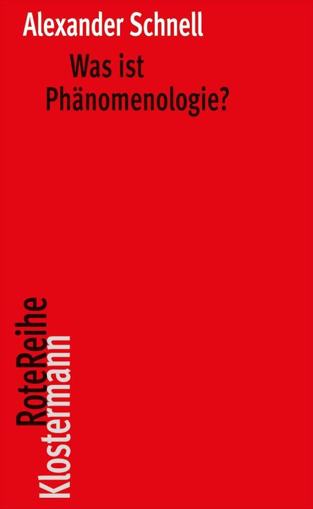 Was ist Phänomenologie? (Klostermann RoteReihe, Band 111) Philosophy