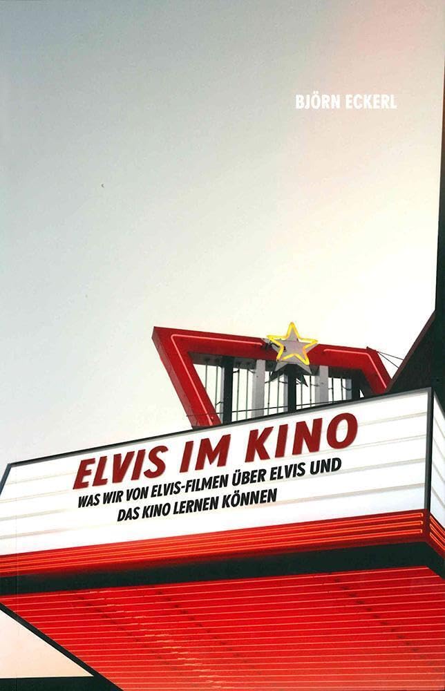 Elvis im Kino: Was wir von Elvis-Filmen über Elvis und das Kino lernen können (Klostermann/Nexus) Film, Art & Culture