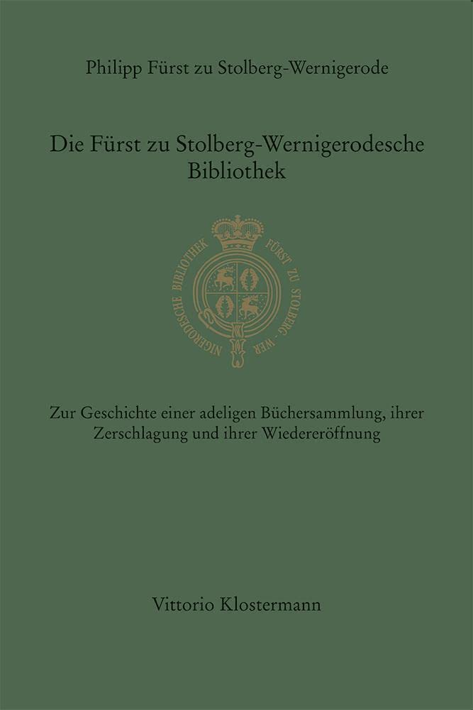 Die Fürst zu Stolberg-Wernigerodesche Bibliothek: Zur Geschichte einer adeligen Büchersammlung, ihrer Zerschlagung und ihrer Wiedereröffnung ... Ab Band 124 herausgegeben von Reinhard Laube) Law