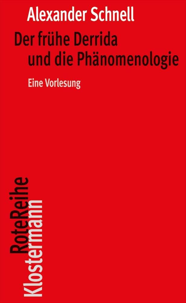 Der frühe Derrida und die Phänomenologie book