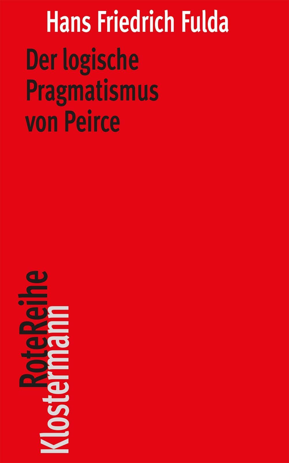 Der logische Pragmatismus von Peirce Philosophy