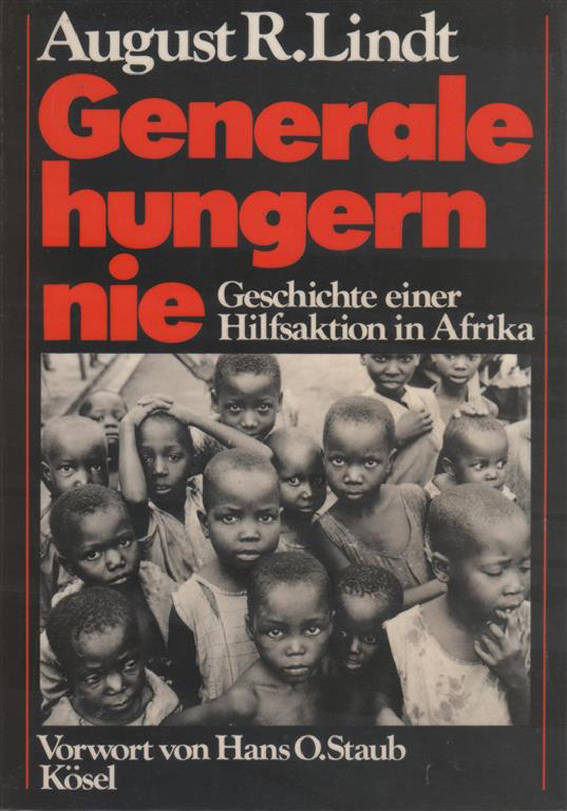 Generale hungern nie. Geschichte einer Hilfsaktion in Afrika Books