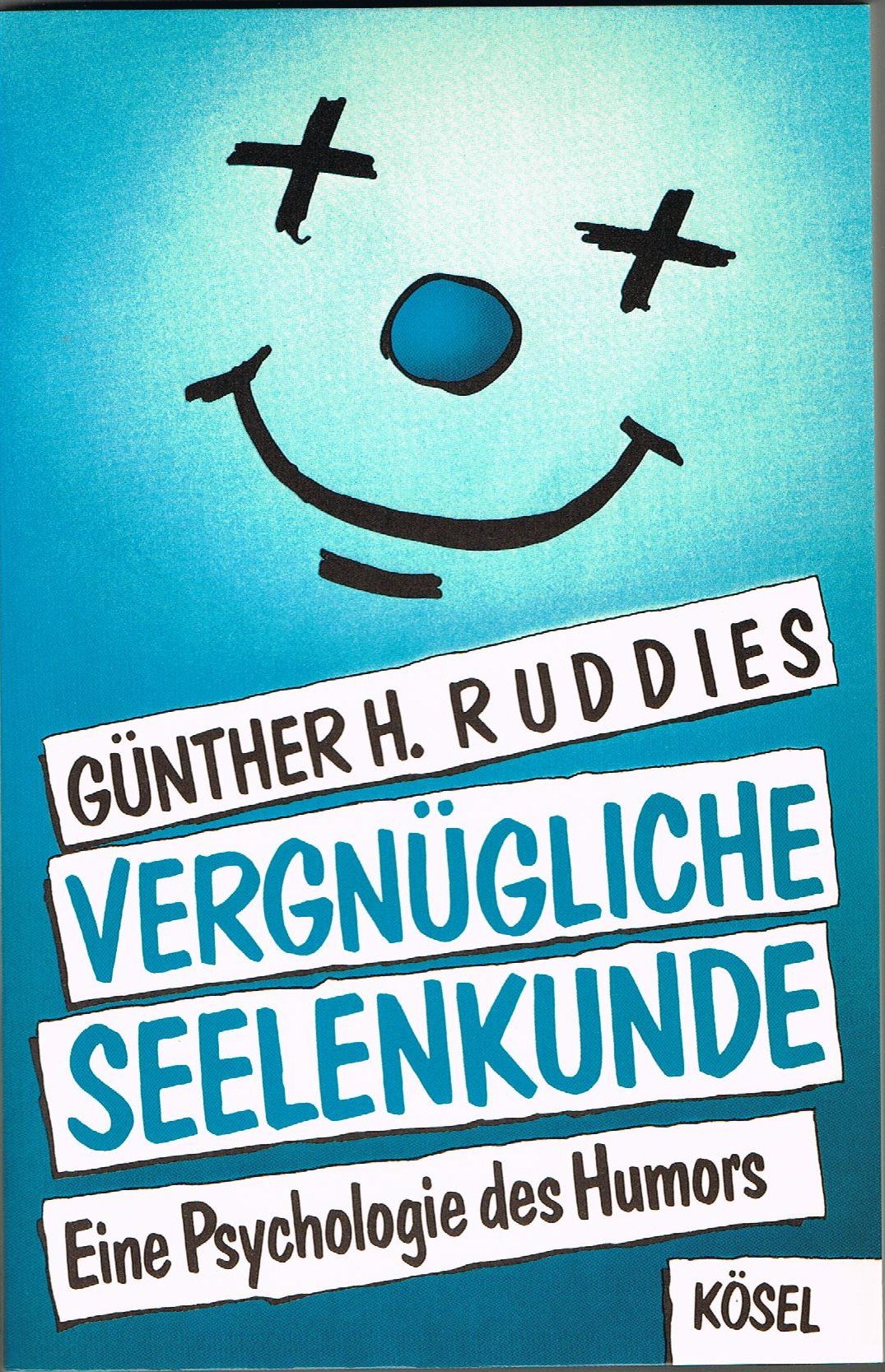 Vergnügliche Seelenkunde: Eine Psychologie des Humors Self-help