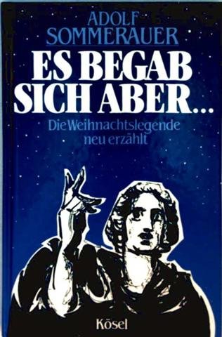 Es begab sich aber... Die Weihnachtslegende neu erzählt Books