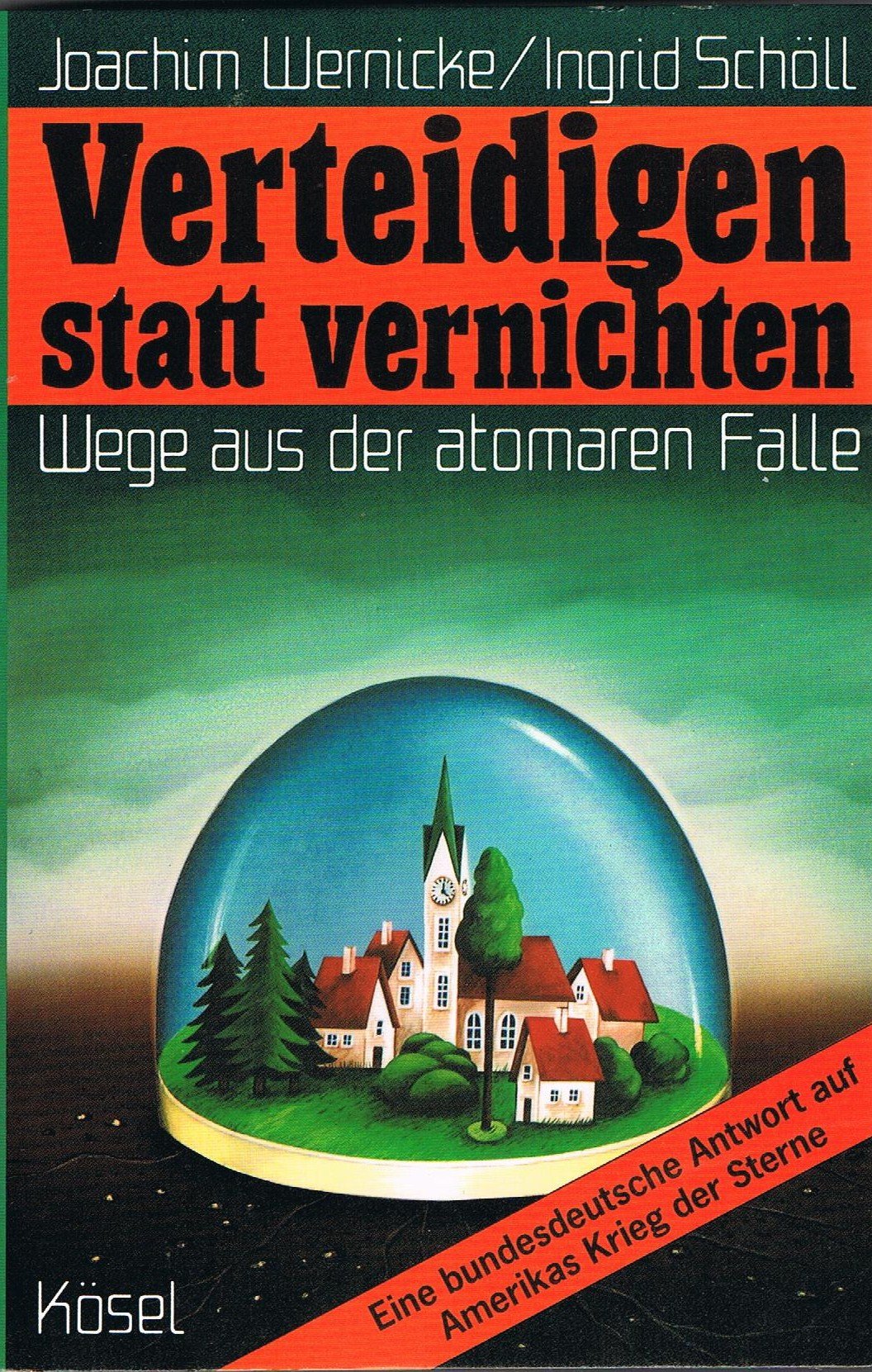 Verteidigen statt vernichten. Wege aus der atomaren Falle Politics & History