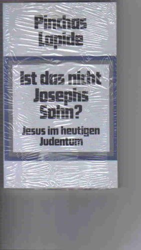 Ist das nicht Josephs Sohn. Jesus im heutigen Judentum Religion & Esotericism
