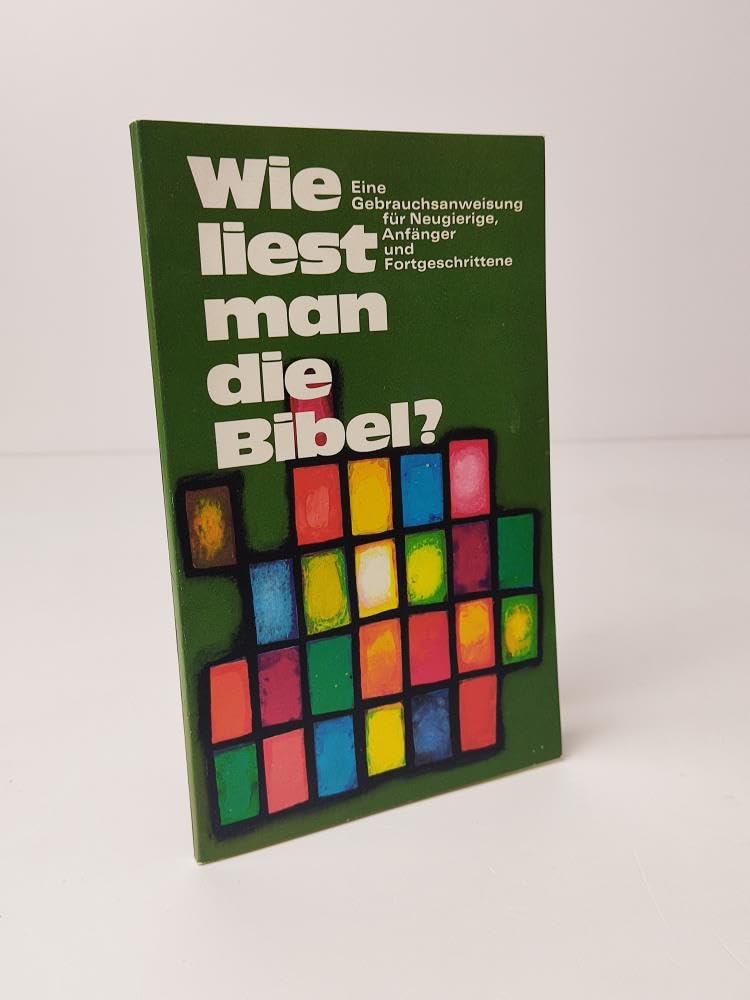 Wie liest man die Bibel? Eine Gebrauchsanweisung für Neugierige, Anfänger und Fortgeschrittene - Wiesnet, Eugen Books