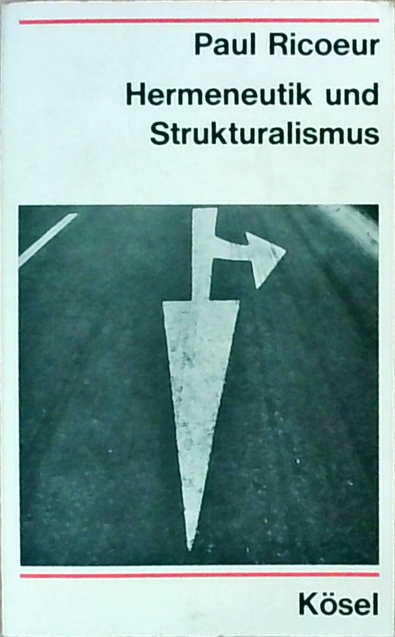 Hermeneutik und Strukturalismus. Der Konflikt der Interpretationen I Social Sciences