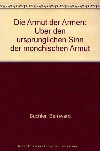 Die Armut der Armen. Über den ursprünglichen Sinn der mönchischen Armut Books