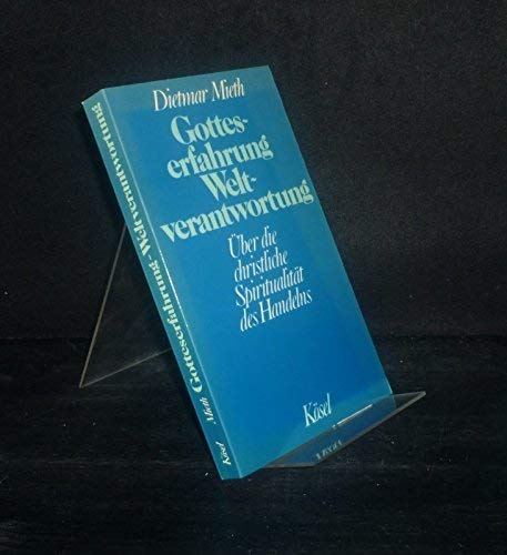 Gotteserfahrung, Weltverantwortung. Über die christliche Spiritualität des Handelns Religion & Esotericism