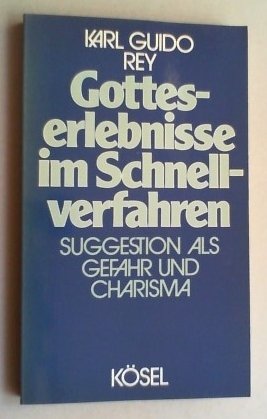 Gotteserlebnisse im Schnellverfahren. Suggestion als Gefahr und Charisma Psychology