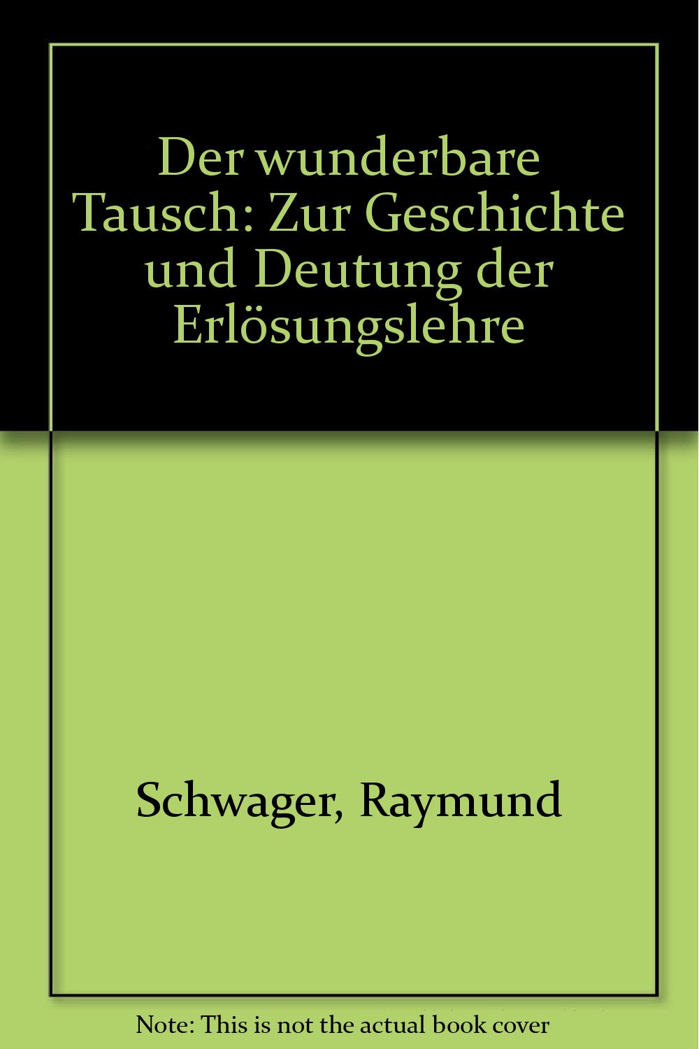 Der wunderbare Tausch. Zur Geschichte und Deutung der Erlösungslehre book