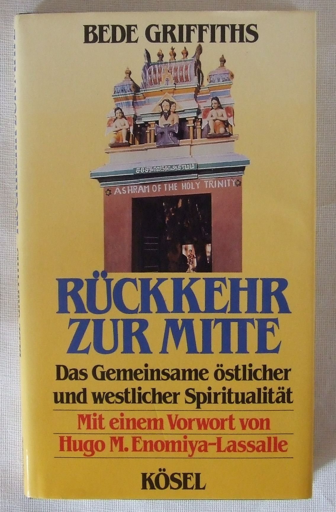 Rückkehr zur Mitte. Das Gemeinsame östlicher und westlicher Spiritualität Philosophy