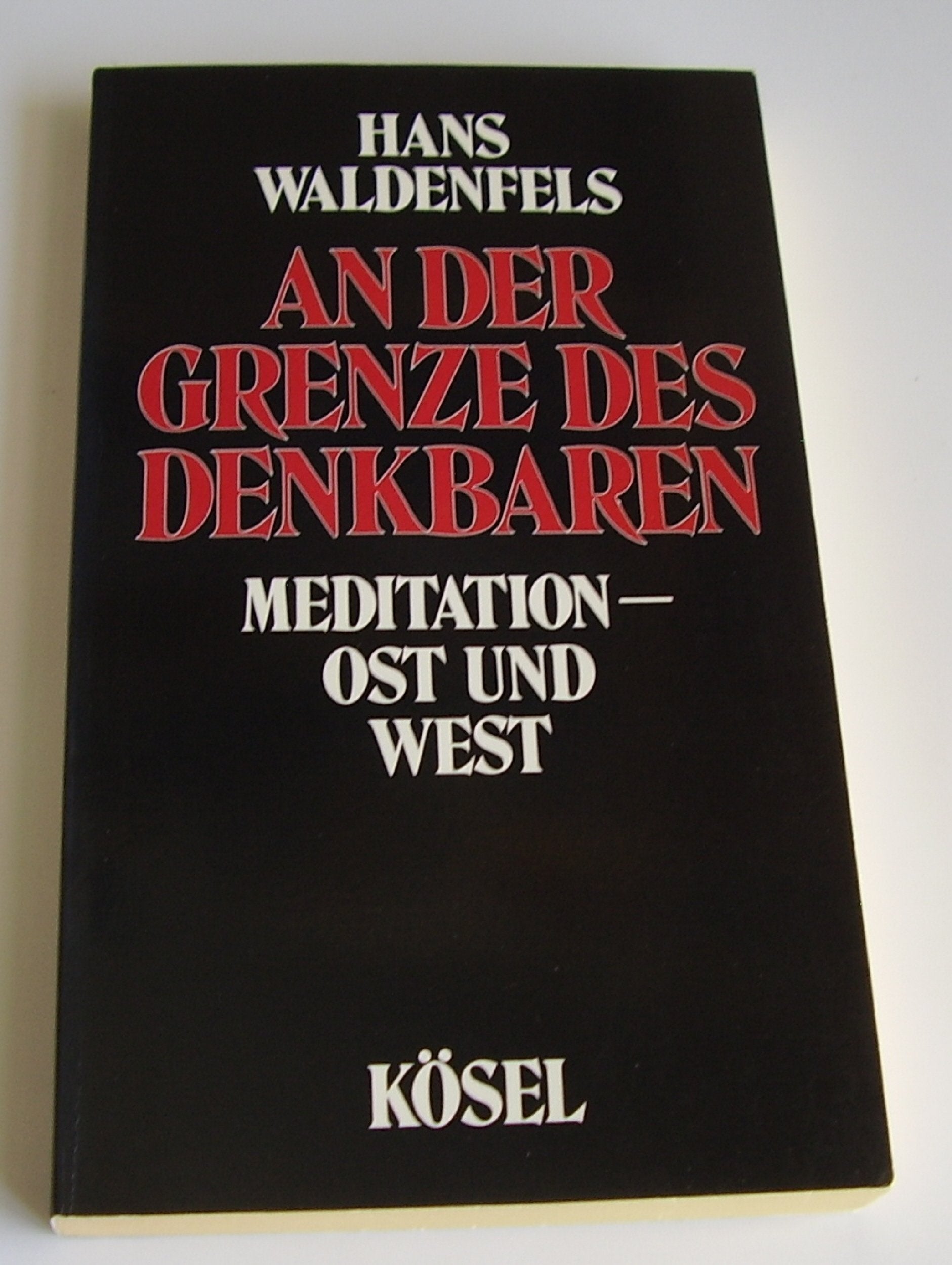 An der Grenze des Denkbaren. Meditation, Ost und West Lifestyle