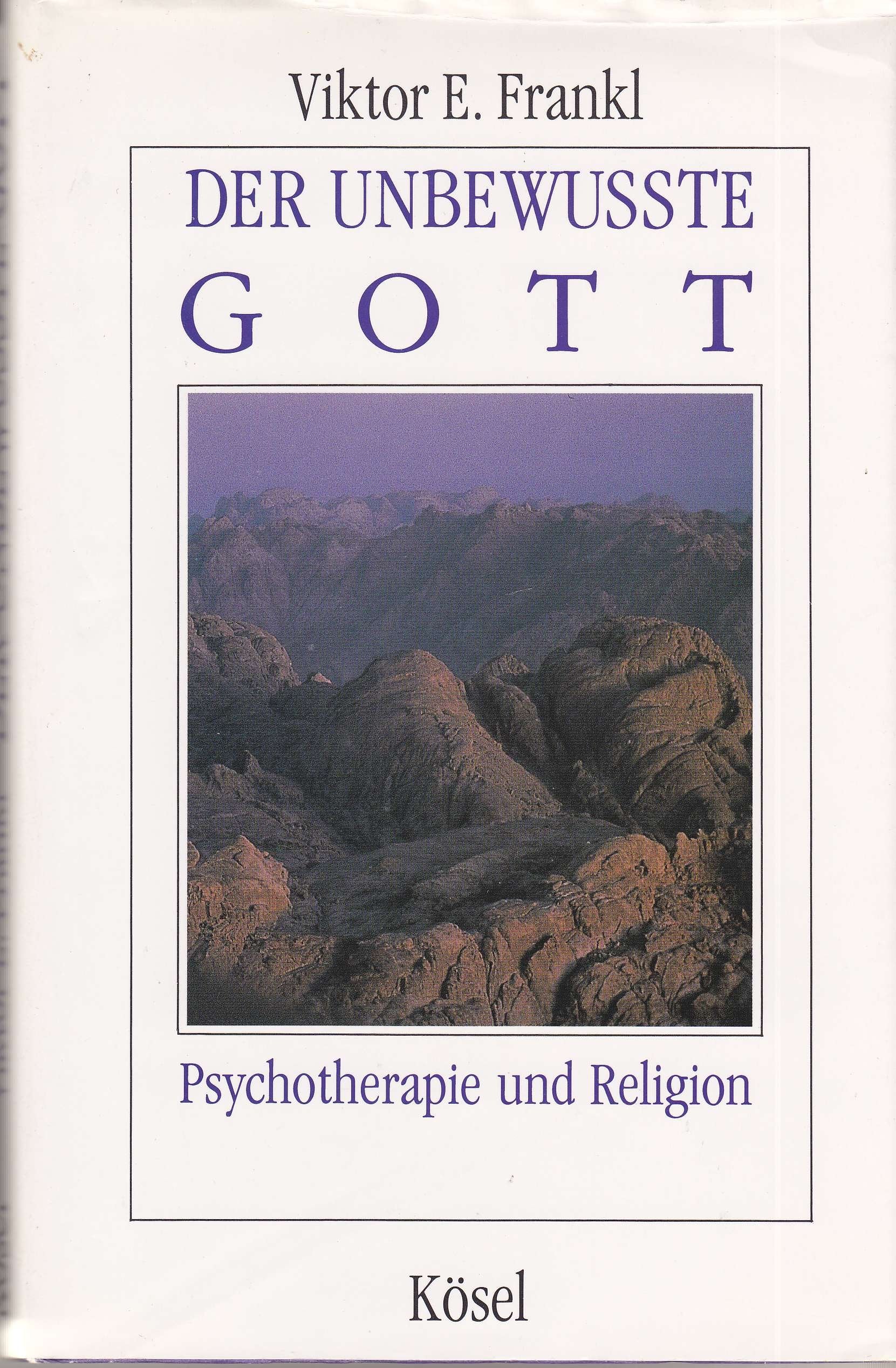 Der unbewusste Gott. Psychotherapie und Religion Self-help