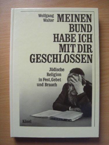 Meinen Bund habe ich mit Dir geschlossen. Jüdische Religion in Text, Gebet und Brauch Books