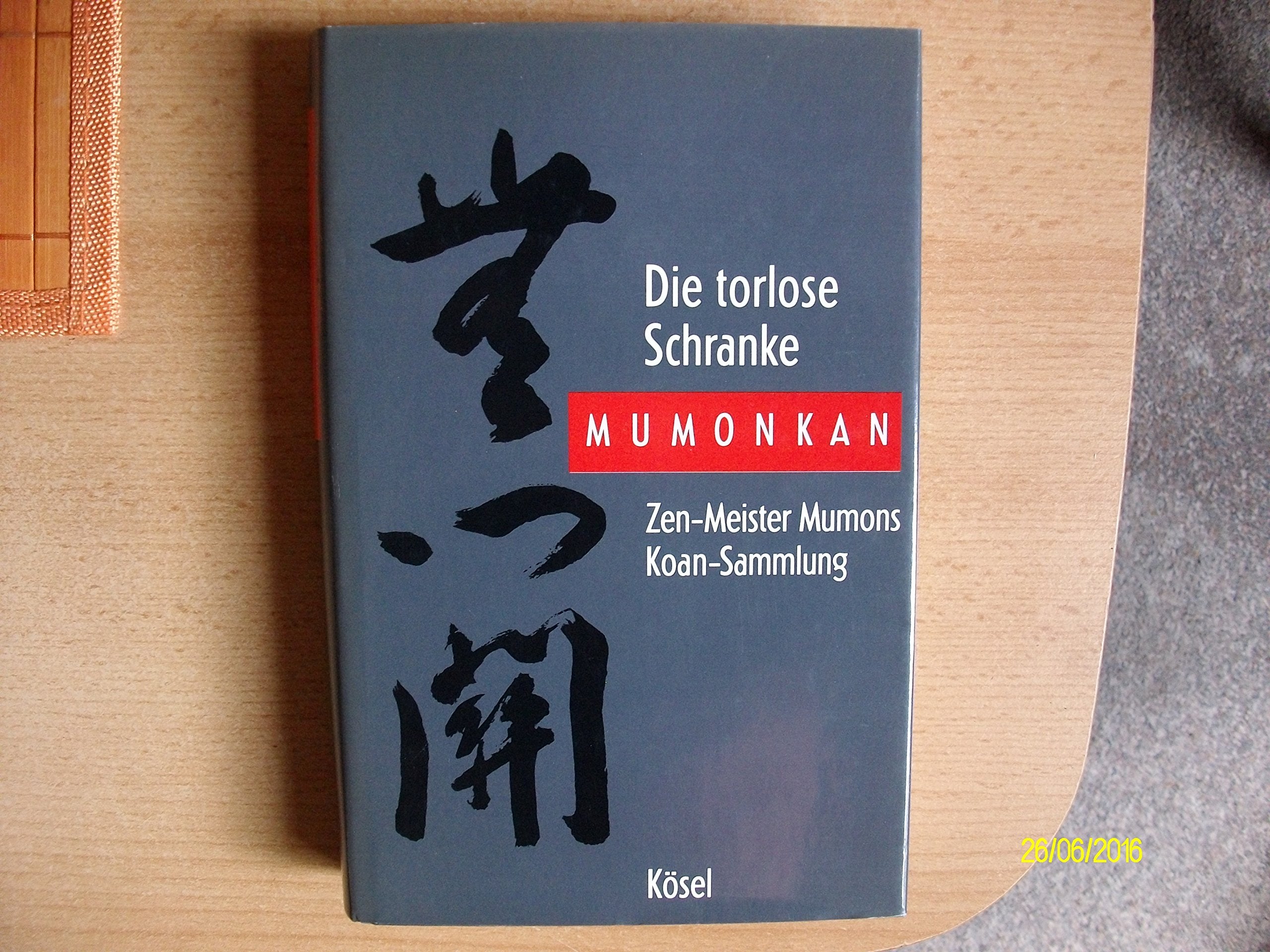 Die torlose Schranke Mumonkan. Zen- Meister Mumons Koan- Sammlung Religion & Esotericism
