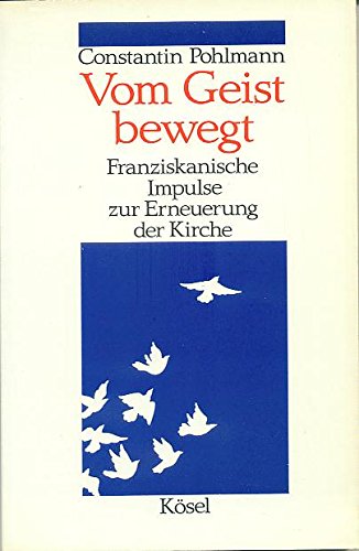 Vom Geist bewegt. Franziskanische Impulse zur Erneuerung der Kirche Books