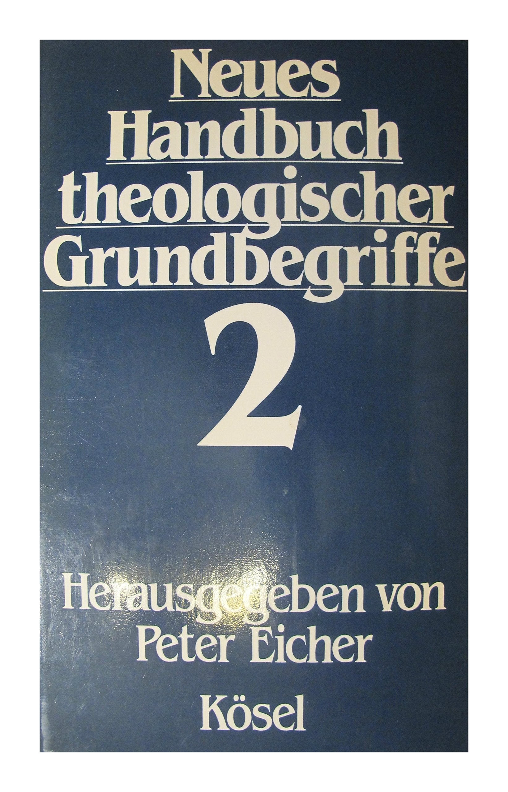 Neues Handbuch theologischer Grundbegriffe Bd. 2: E - I Books