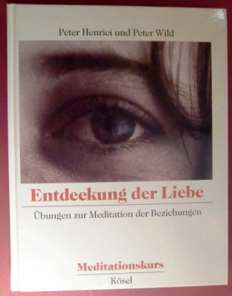 Meditationskurs, Band 2: Entdeckung der Liebe. Übungen zur Meditation der Beziehungen Lifestyle