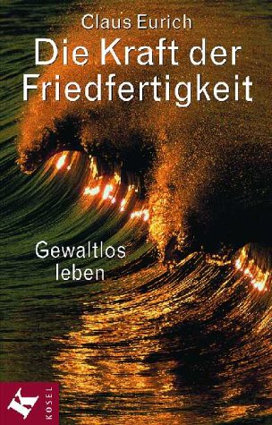 Die Kraft der Friedfertigkeit - Gewaltlos leben Books