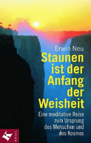 Staunen ist der Anfang der Weisheit. Eine meditative Reise zum Ursprung des Menschen und des Kosmos Lifestyle