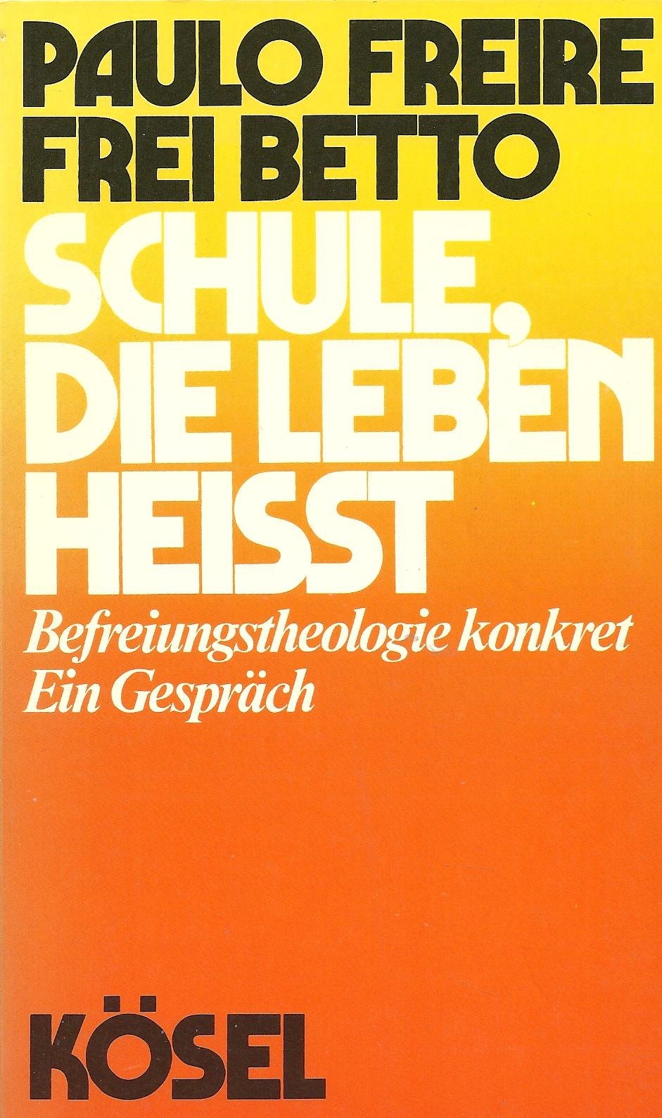 Schule, die Leben heißt. Befreiungstheologie konkret. Ein Gespräch Books