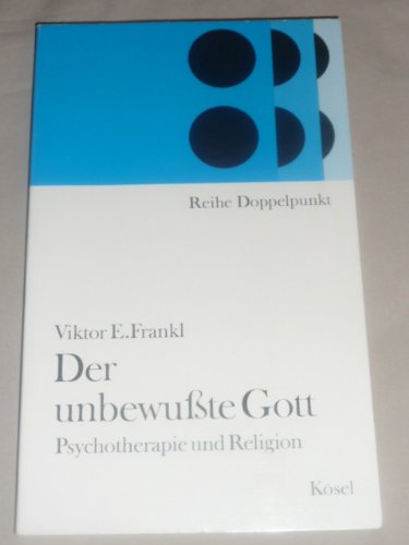 Der unbewusste Gott. Psychotherapie und Religion. Self-help