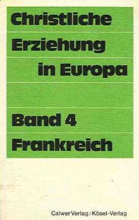 Christliche Erziehung in Europa IV. Frankreich Books