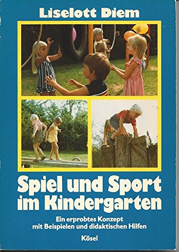 Spiel und Sport im Kindergarten. Ein erprobtes Konzept mit Beispielen und didaktischen Hilfen Books