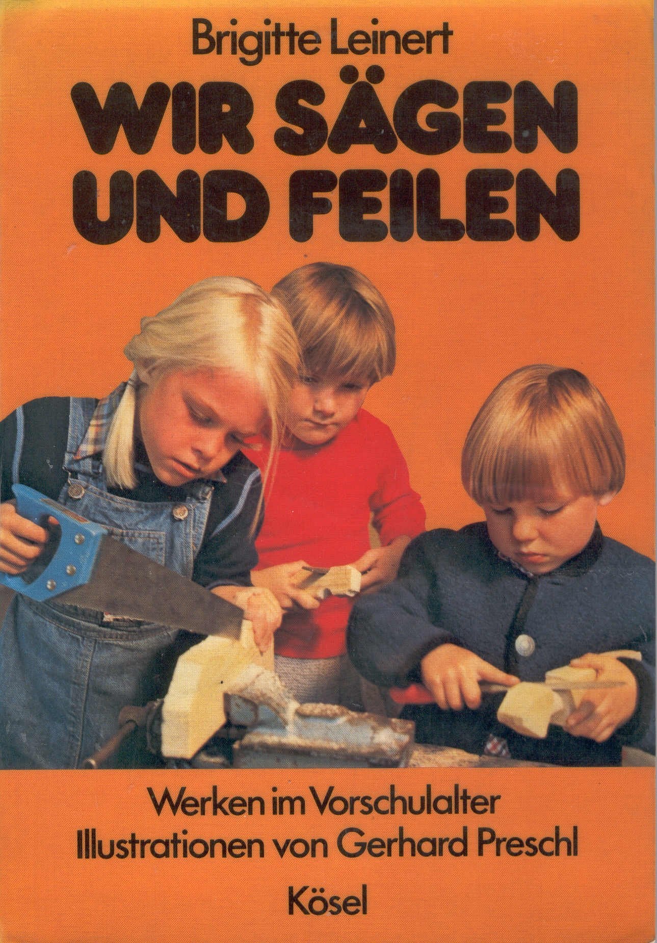 Wir sägen und feilen. Werken im Vorschulalter Books