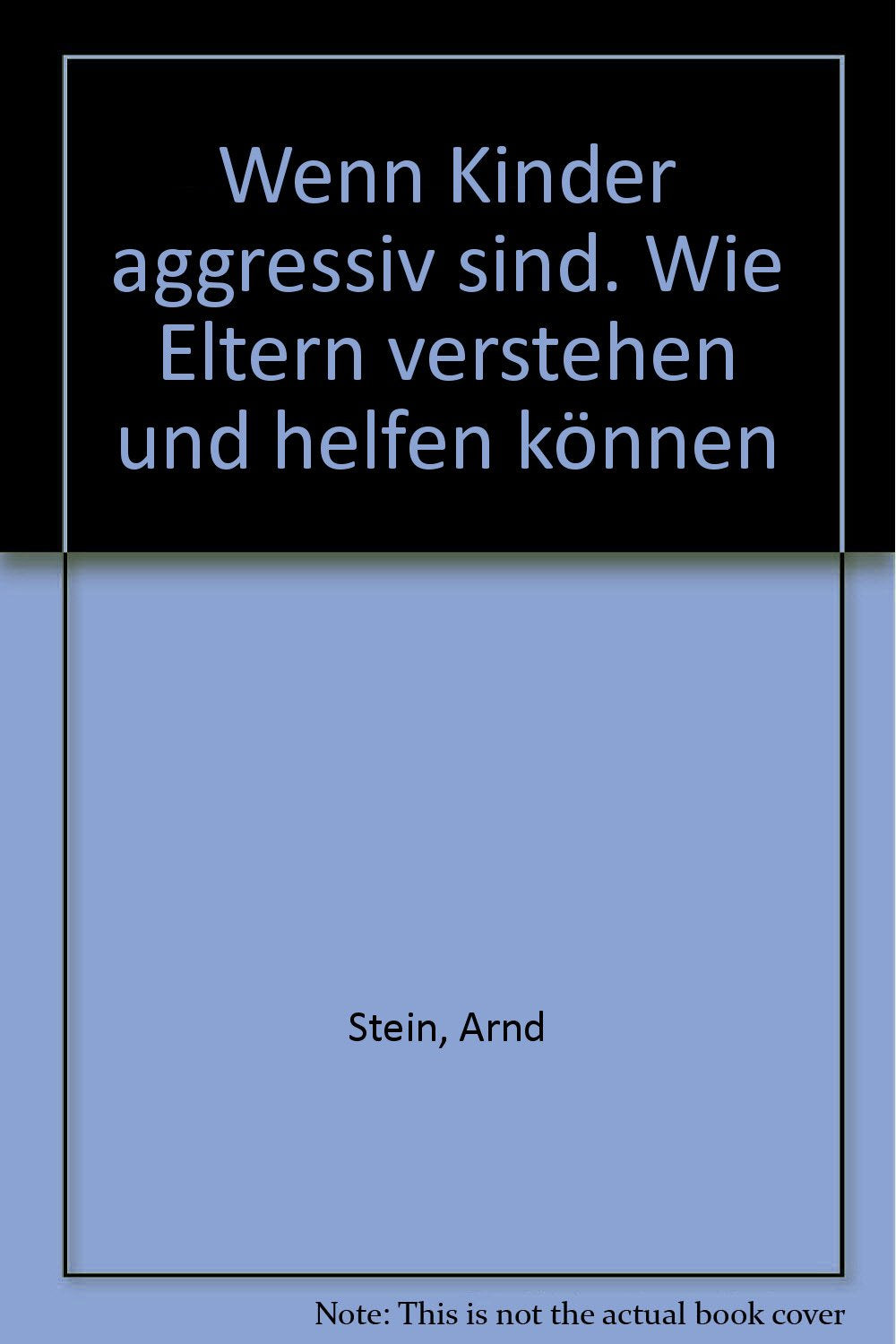 Wenn Kinder aggressiv sind. Wie Eltern verstehen und helfen können Parents & Children