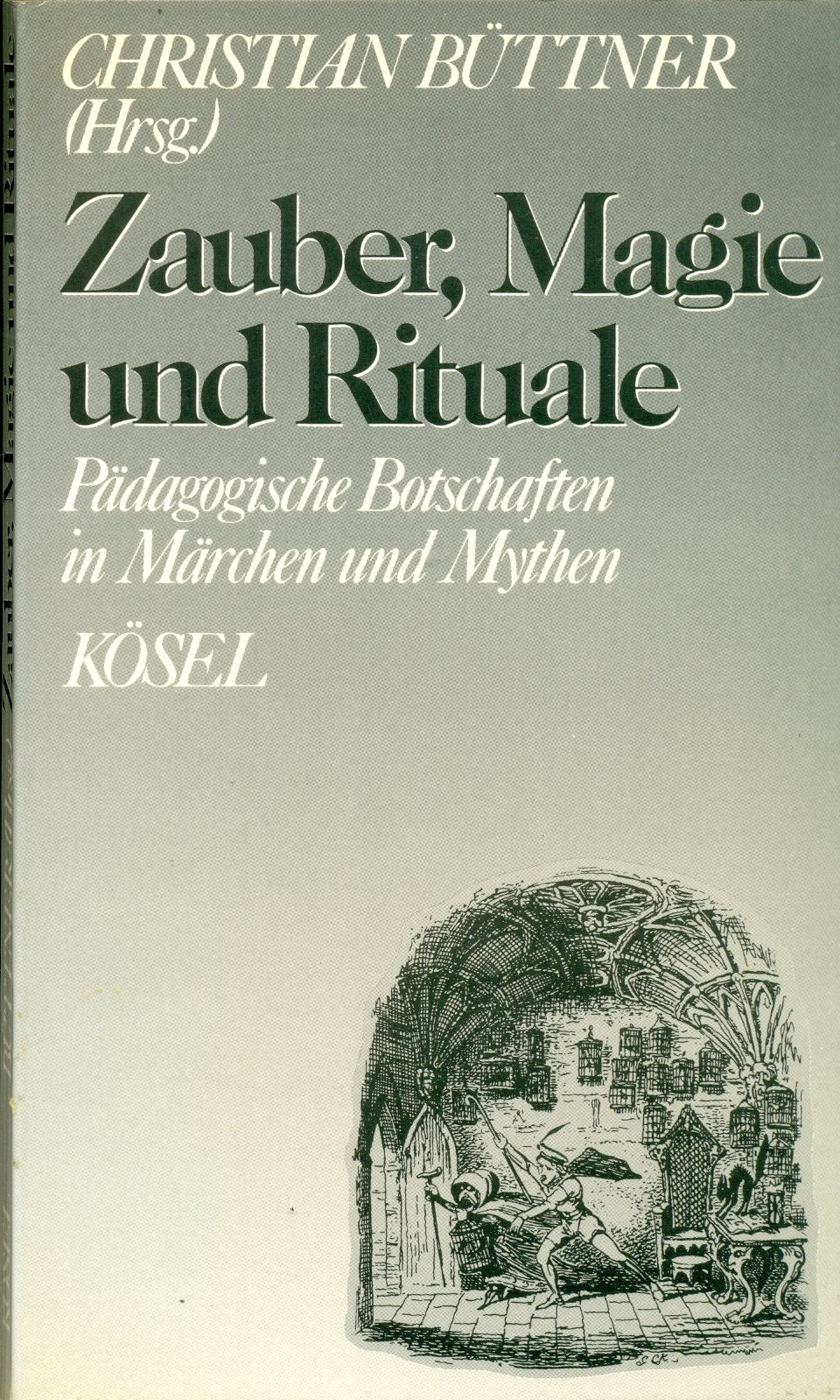 Zauber, Magie und Rituale. Pädagogische Botschaften in Märchen und Mythen Books